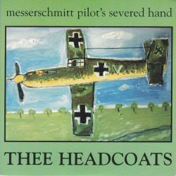 Thee Headcoats : Messerschmitt Pilot's Severed Hand.